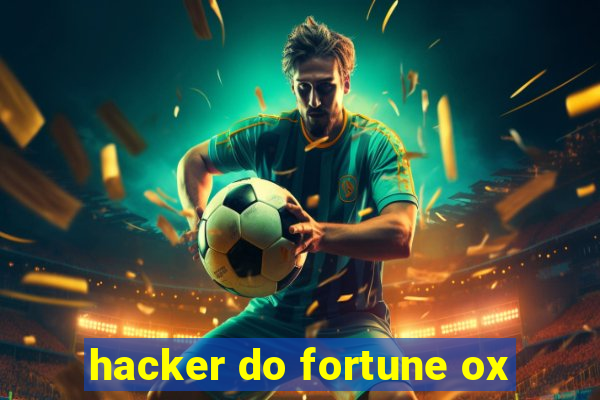 hacker do fortune ox